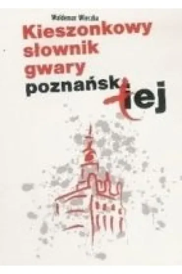 Kieszonkowy słownik gwary poznańskiej