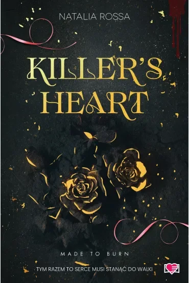 Killer's Heart. Made to Burn. Tom 1