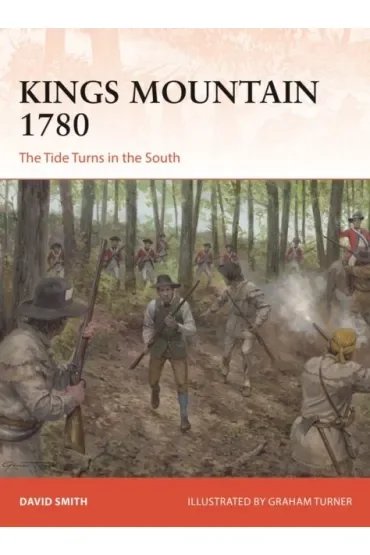 Kings Mountain 1780 The Tide Turns in the South