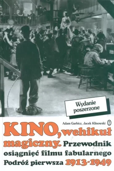 Kino wehikuł magiczny przewodnik osiągnięć filmu fabularnego podróż pierwsza 1913-1949