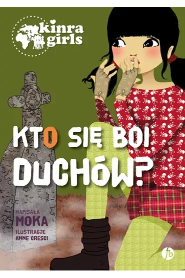 Kto się boi duchów?. Kinra Girls. Tom 4