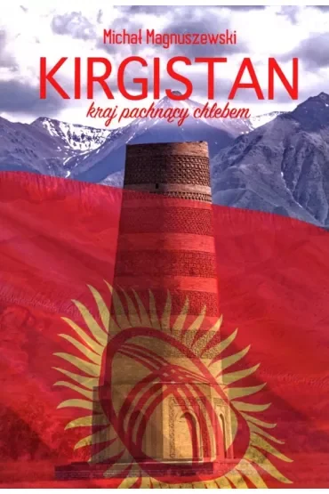 Kirgistan. Kraj pachnący chlebem