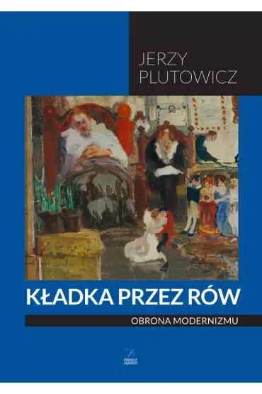 Kładka przez rów. Obrona modernizmu