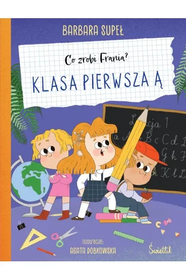 Klasa pierwsza Ą. Co zrobi Frania?