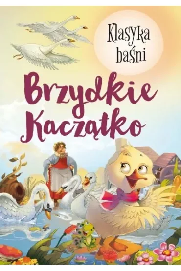 Brzydkie kaczątko. Klasyka baśni