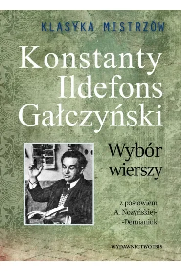 Konstanty Ildefons Gałczyński. Wybór wierszy. Klasyka Mistrzów