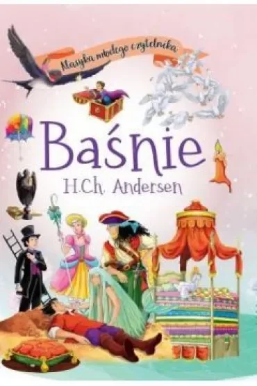 Baśnie H.Ch. Andersen. Klasyka młodego czytelnika