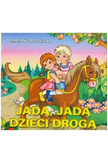 Klasyka wierszyka. Jadą, jadą dzieci...