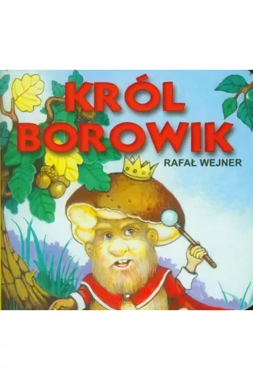 Klasyka wierszyka. Król Borowik