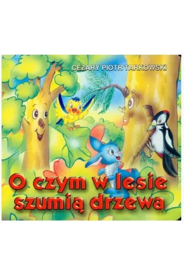 Klasyka wierszyka. O czym w lesie szumią...