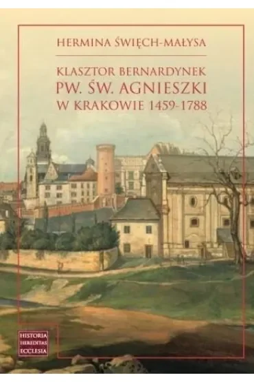 Klasztor bernardynek pw. św. Agnieszki w Krakowie