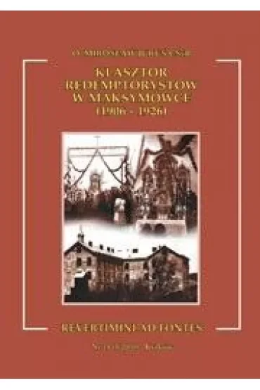 Klasztor redemptorystów w Maksymówce (1906-1926)