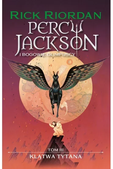 Klątwa tytana. Percy Jackson i bogowie olimpijscy. Tom 3
