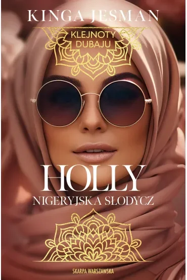 Klejnoty Dubaju. Holly. Nigeryjska Słodycz
