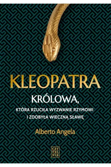 Kleopatra Królowa która rzuciła wyzwanie Rzymowi i zdobyła wieczną sławę