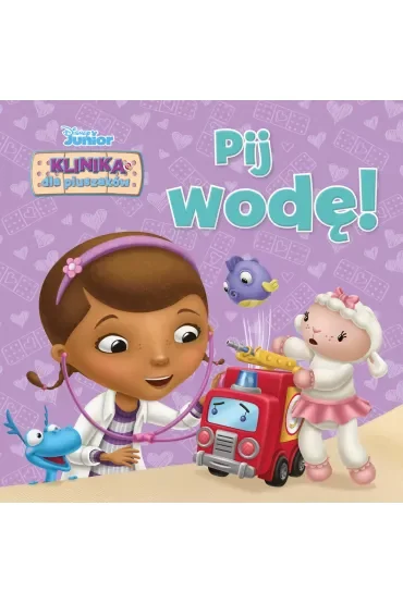 Klinika dla pluszaków. Pij wodę! Disney Junior
