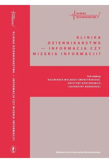 Klinika Dziennikarstwa - Informacja czy mizeria informacji?
