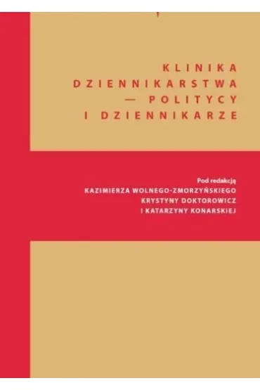 Klinika Dziennikarstwa - Politycy i dziennikarze