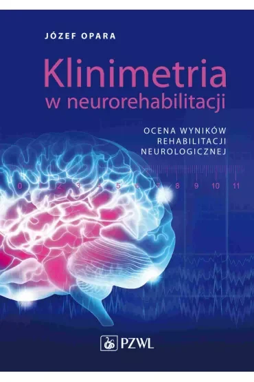 Klinimetria w neurorehabilitacji. Ocena wyników rehabilitacji neurologicznej