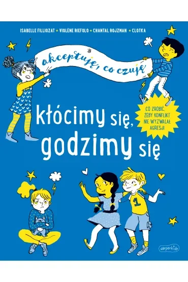 Kłócimy się, godzimy się. Akceptuję, co czuję