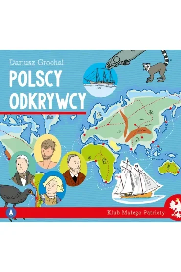 Polscy odkrywcy. Klub małego patrioty