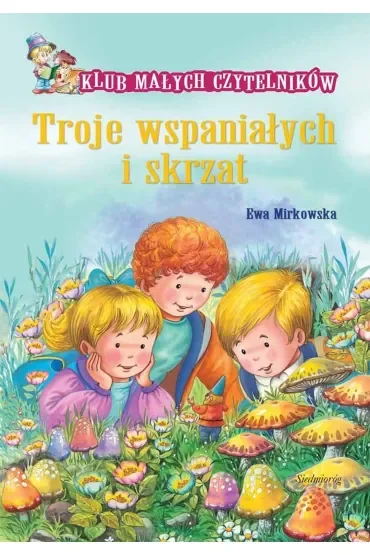 Klub Małych Czytelników.Troje wspaniałych i skrzat