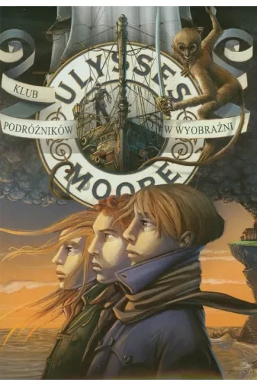 Klub podróżników w wyobraźni. Ulysses Moore. Tom 12