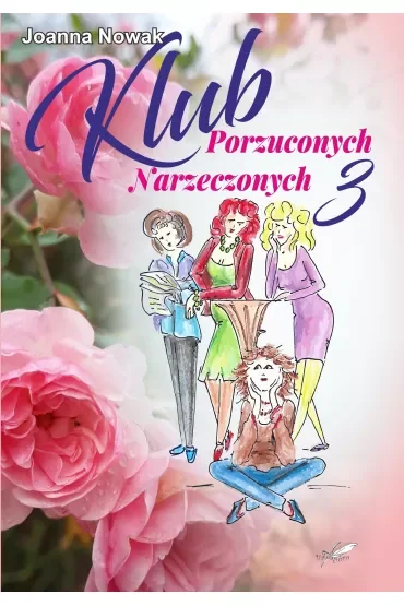 Klub Porzuconych Narzeczonych. Tom 3