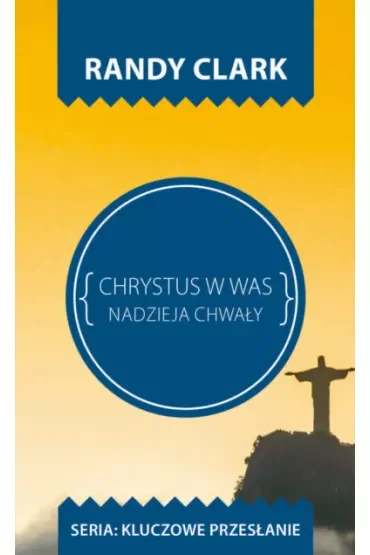 Kluczowe przesłanie. Chrystus w Was