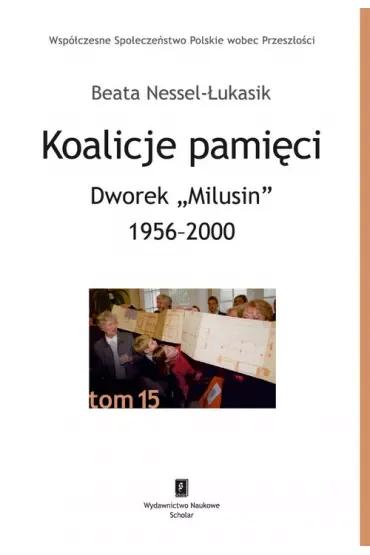 Koalicje pamięci Dworek „Milusin” 1956-2000