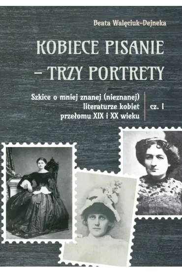 Kobiece pisanie - trzy portrety cz.1
