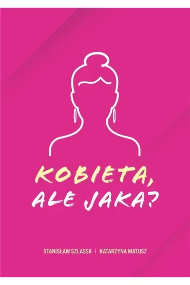 Kobieta, ale jaka?