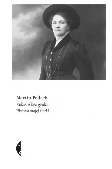 Kobieta bez grobu. Historia mojej ciotki