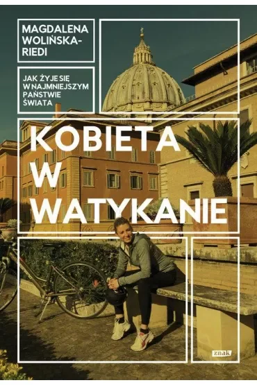 Kobieta w Watykanie. Jak żyje się w najmniejszym państwie świata
