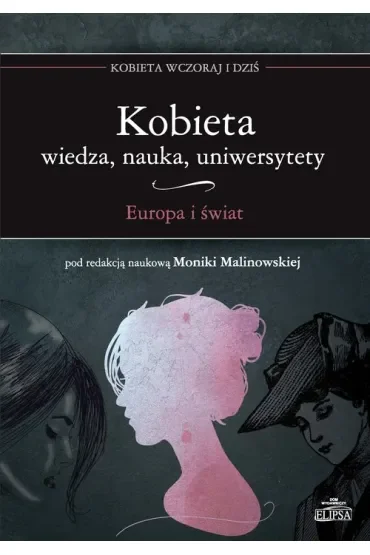 Kobieta. Wiedza nauka uniwersytety. Europa i świat