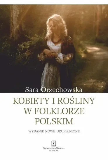 Kobiety i rośliny w folklorze polskim, wydanie uzupełnione
