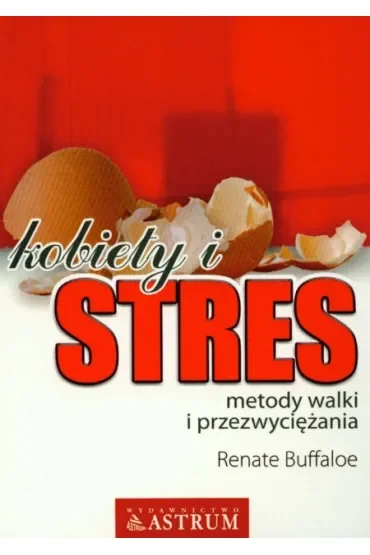 Kobiety i stres. Metody walki i przezwyciężania