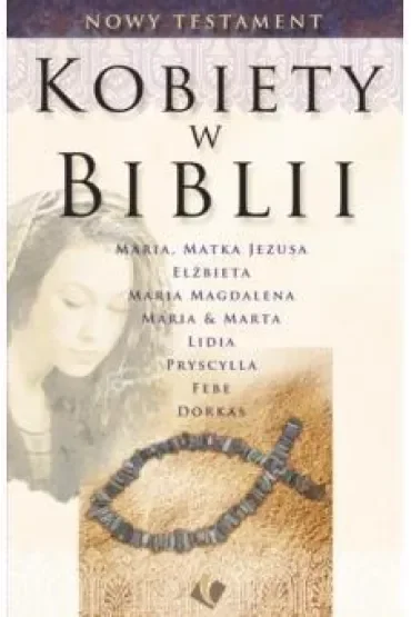 Kobiety w Biblii - Nowy Testament