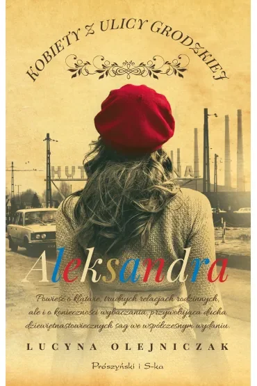 Aleksandra. Saga Kobiety z ulicy Grodzkiej. Tom 6