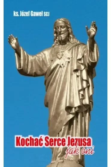 Kochać Serce Jezusa jak oni