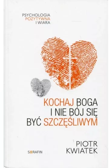 Kochaj Boga i nie bój się być szczęśliwym