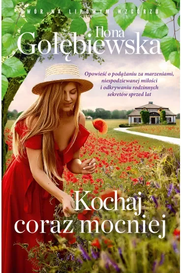 Kochaj coraz mocniej. Dwór na Lipowym Wzgórzu. Tom 4