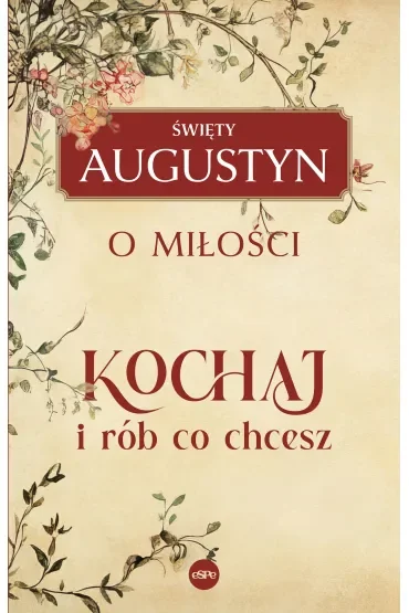 Kochaj i rób, co chcesz. O miłości