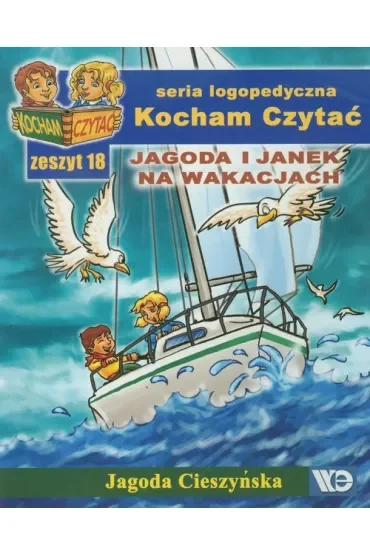 Kocham czytać Zeszyt 18 Jagoda i Janek na wakacjach