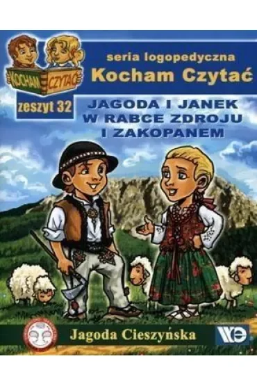 Kocham czytać Zeszyt 32 Jagoda i Janek w Rabce Zdroju i Zakopanem