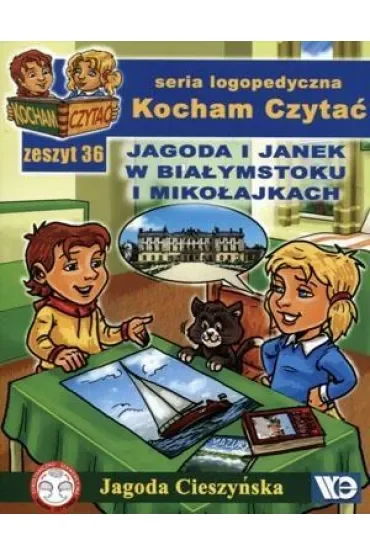 Kocham czytać Zeszyt 36 Jagoda i Janek w Białymstoku i Mikołajkach