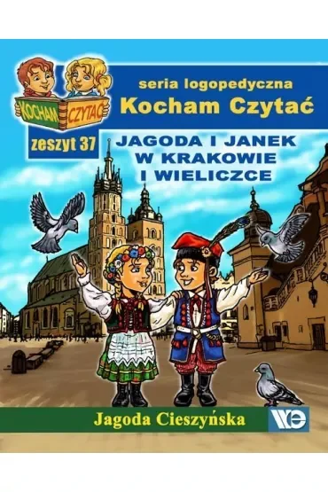 Kocham czytać Zeszyt 37 Jagoda i Janek w Krakowie i Wieliczce
