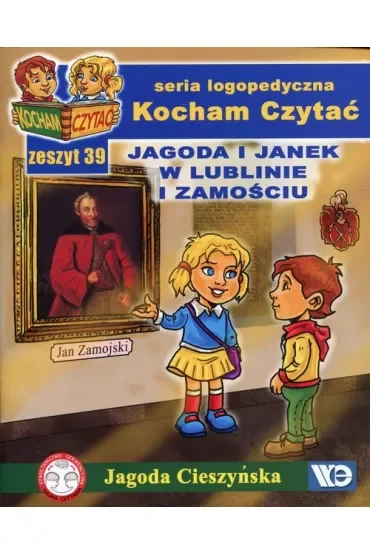 Kocham czytać Zeszyt 39 Jagoda i Janek w Lublinie i Zamościu