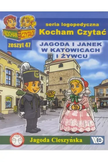 Kocham Czytać Zeszyt 47 Jagoda i Janek w Katowicach i Żywcu