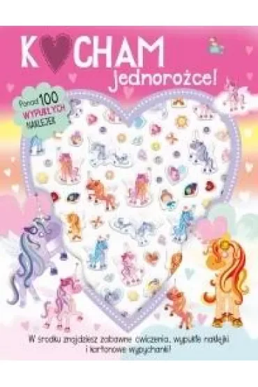 Kocham jednorożce. Ponad 100 wypukłych naklejek